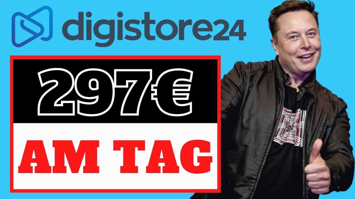 Digistore24 Geld Verdienen: In 3 Schritten zu 297€ am Tag 💰 (Affiliate Marketing für Anfänger)