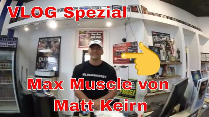 VLOG Spezial ✅ Sportnahrung / Eiweiß kaufen in Los Angeles ✅ Max Muscle von Matt Keirn ✅ deutsch